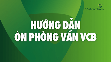 4. Hướng Dẫn Ôn Phỏng Vấn Vietcombank.png