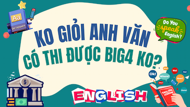 Không Giỏi Tiếng Anh Vẫn Thi Được Ngân Hàng Big4.png
